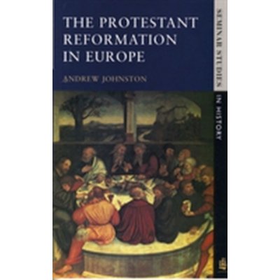 The Protestant Reformation in Europe - A. Johnston
