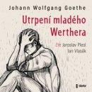 Utrpení mladého Werthera - Johann Wolfgang Goethe - čtou Jaroslav Plesl a Jan Vlasák