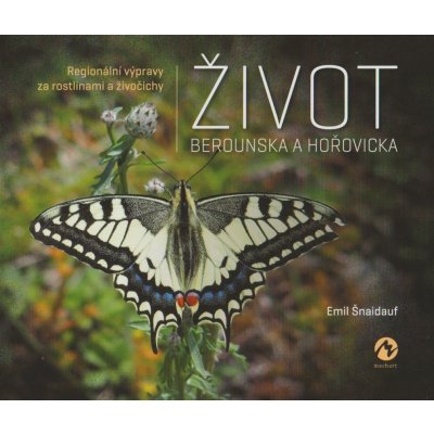 Život Berounska a Hořovicka - Regionální výpravy za rostlinami a živočichy - Šnaidauf Emil – Zbozi.Blesk.cz