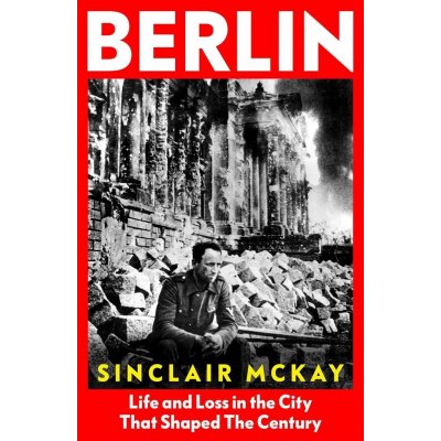 Berlin - Sinclair McKay