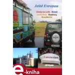 Ještě Evropou. Zámky na Loiře, Bretaň, Amsterdam, Hamburg, Skandinávie - Jiří Kostúr – Sleviste.cz