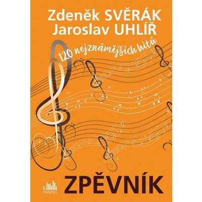 Zpěvník - Zdeněk Svěrák a Jaroslav Uhlíř - 120 nejznámějších hitů – Zboží Mobilmania