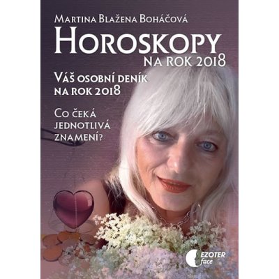 Horoskopy na rok 2018 - Váš osobní deník na rok 2018 Martina Blažena Boháčová – Zboží Mobilmania