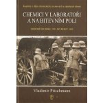 Chemici v laboratoři a na bitevním poli – Sleviste.cz