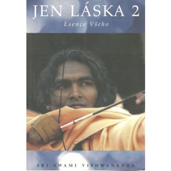 Vishwanan Sri Swami: Jen láska 2 - Esence všeho Kniha