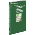 Fiskální politika v prostředí Evropské hospodářské a měnové unie - Veronika Hedija – Hledejceny.cz