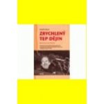 Zrychlený tep dějin -- Reálné drama o deseti jednáních - Hanzel Vladimír – Hledejceny.cz