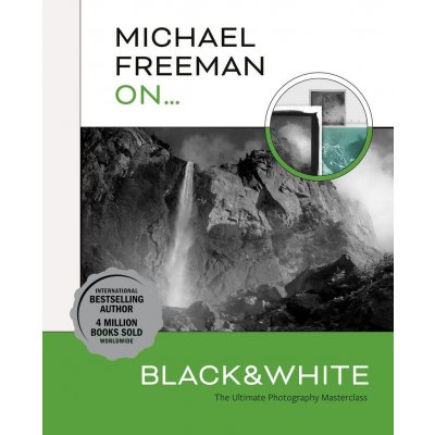 Michael Freeman On... Black & White - Michael Freeman – Zboží Mobilmania