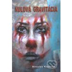 Nulová gravitácia - Miroslav Kapusta – Hledejceny.cz
