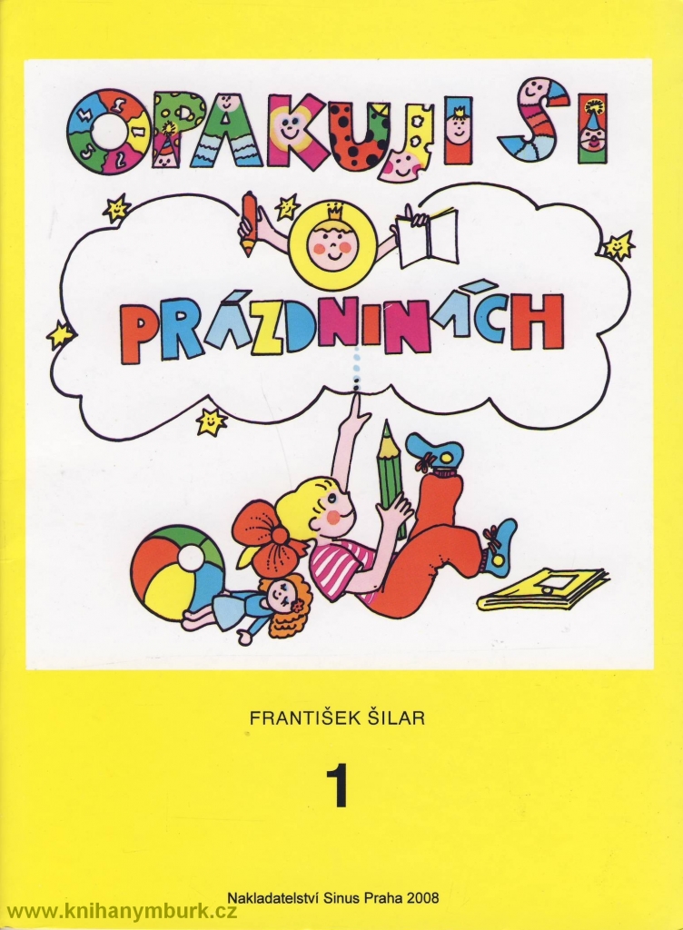 Opakuji si o prázdninách 1 - Knížka pro děti, které ukončily 1. ročník základní školy - František Šilar, Věra Krumphanzlová