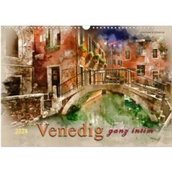 Venedig ganz intim Wand DIN A3 quer CALVENDO Monats 2024