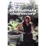Bonvivánske chiaroscuro - Vladimíra Komorovská – Hledejceny.cz