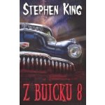 Z Buicku 8 - Stephen King – Hledejceny.cz