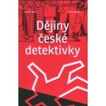 Dějiny české detektivky - Jareš, Michal,Mandys, Pavel, Pevná vazba vázaná – Zboží Mobilmania