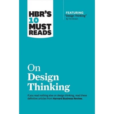 HBR\'s 10 Must Reads on Design Thinking (with featured article Design Thinking By Tim Brown) – Zboží Mobilmania