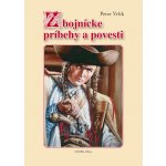 Zbojnícke príbehy a povesti - Peter Vrlík – Sleviste.cz