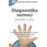 Čínská diagnostika nemocí podle rukou - Liscum, Gary,Siao-fan, Gung – Hledejceny.cz