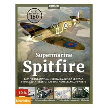 Supermarine Spitfire - Kompletní anatomie stíhačky, která se stala symbolem vítězství RAF nad Luftwaffe