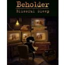 Beholder: Blissful Sleep