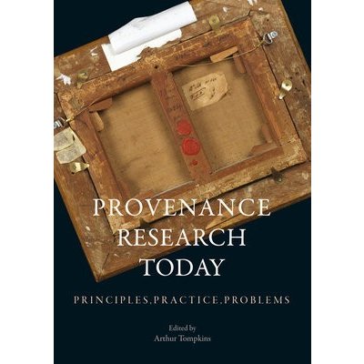 Provenance Research Today: Principles, Practice, Problems Tompkins ArthurPaperback