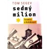 Kniha Sedmý milion - Izraelci a holocaust - Tom Segev