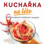 NAŠE VOJSKO - knižní distribuce s.r.o. Kuchařka na léto – Hledejceny.cz