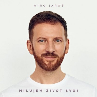JAROS, MIRO - MILUJEM SVOJ ZIVOT CD – Zbozi.Blesk.cz