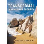 Transdermal Magnesium Therapy: A New Modality for the Maintenance of Health Sircus MarkPevná vazba – Hledejceny.cz