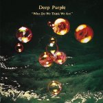 Deep Purple - WHO DO WE THINK WE ARE/VINYL 2016 – Zboží Dáma