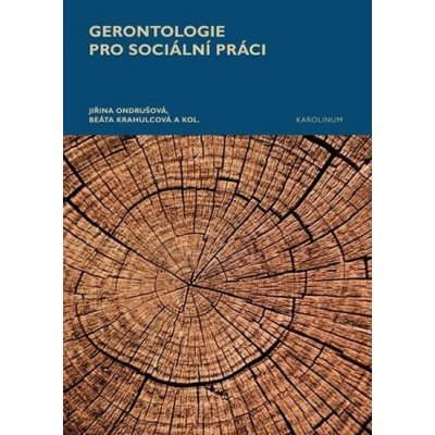 Gerontologie pro sociální práci - Jiřina Ondrušová – Hledejceny.cz