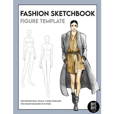 Fashion Sketchbook Female Figure Template: Over 200 female fashion figure templates in 10 different poses Studio Bye ByePaperback