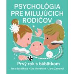 Psychológia pre milujúcich rodičov - Jana Bašnáková, Eva Vavráková, Jana Zemandl, Daniela Olejníková ilustrátor – Zbozi.Blesk.cz