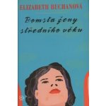 Pomsta ženy středního věku - Elizabeth Buchanová – Hledejceny.cz