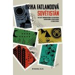 Sovětistán - Erika Fatland – Hledejceny.cz