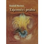 Tajemství prahu -- Proměna lidské duše a její úskalí - Steiner Rudolf – Hledejceny.cz