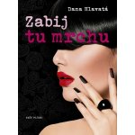 NAŠE VOJSKO - knižní distribuce s.r.o. Zabij tu mrchu – Hledejceny.cz