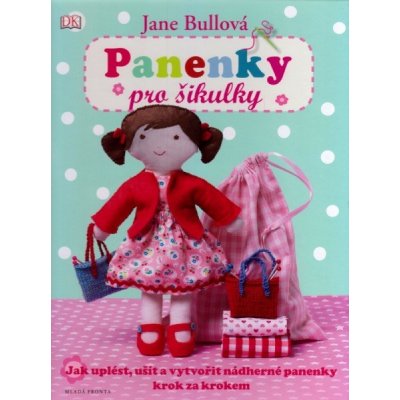 Panenky pro šikulky - Jane Bullová – Hledejceny.cz