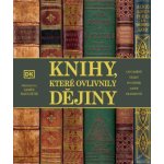 Knihy, které ovlivnily dějiny - James Naughtie – Hledejceny.cz