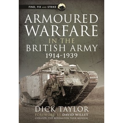 Armoured Warfare in the British Army, 1914-1939 – Zboží Mobilmania