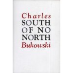 South of No North - Bukowski Charles – Hledejceny.cz