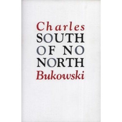 South of No North - Bukowski Charles – Hledejceny.cz