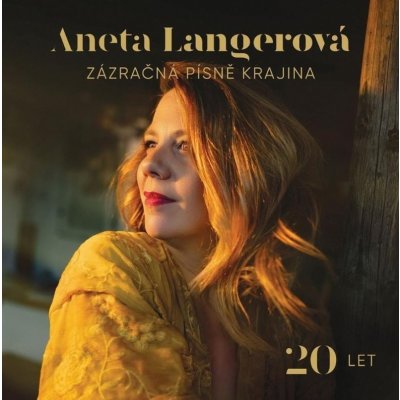 Zázračná písně krajina 20 LET - 2 CD - Aneta Langerová