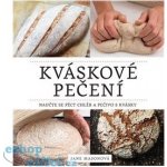 Kváskové pečení - Naučte se péct chléb a pečivo s kvásky – Hledejceny.cz