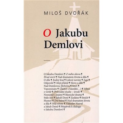 O Jakubu Demlovi - Dvořák Miloš – Hledejceny.cz