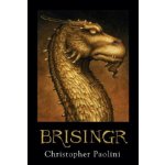 Brisingr : Or, the Seven Promises of Eragon Shadeslayer and Saphira Bjartskular Paolini Christopher – Hledejceny.cz