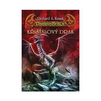 Křišťálový drak - Richard A. Knaak