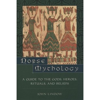 Norse Mythology Lindow John Professor of Scandinavian Medieval Studies and Folklore University of California Berkeley