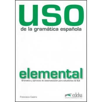 Uso de la gramática espaňola elemental Francisca Castro ES