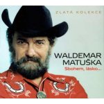 Waldemar Matuška - Sbohem lásko – Hledejceny.cz