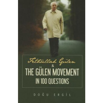 Fethullah Gulen a the Gulen Movement in 100 Questions